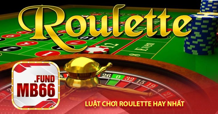 Luật chơi Roulette Hay Nhất
